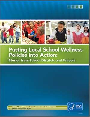 Putting Local School Wellness Policies Into Action: Stories from Districts and Schools Common themes : Importance of a wellness champion Establishing wellness