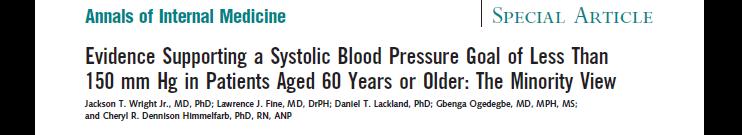 Minority View from JNC 8 Panel members on only one recommendation Wright was frank: "This article is not intended as an attack on the 2014 hypertension guidelines.