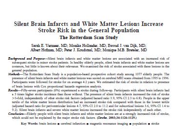 Elderly people with silent brain infarcts and white matter lesions are at a strongly increased risk of stroke, which could not be explained by the major