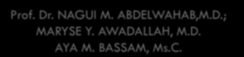 Dr. NAGUI M. ABDELWAHAB,M.D.; MARYSE Y.