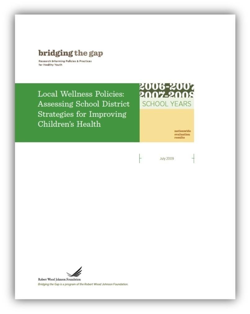 Local Wellness Policies Nationwide Evaluation Local Wellness Policies: Assessing School District Strategies for Improving Children