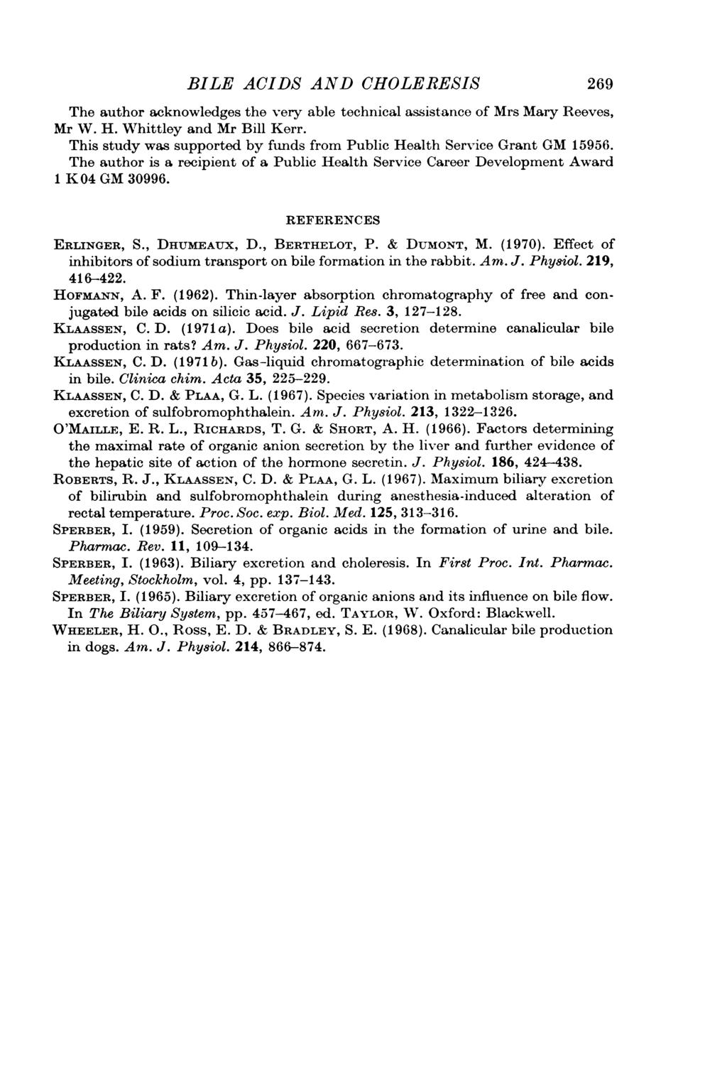 BILE ACIDS AND CHOLERESIS 269 The author acknowledges the very able technical assistance of Mrs Mary Reeves, Mr WV. H. Whittley and Mr Bill Kerr.