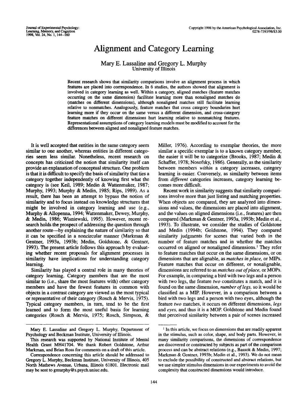 Journal of Experimental Psychology: Learning, Memory, and Cognition 1998, Vol. 24., No. 1,144-160 Alignment and Category Learning Copyright 1998 by the American Psychological Association, Inc.