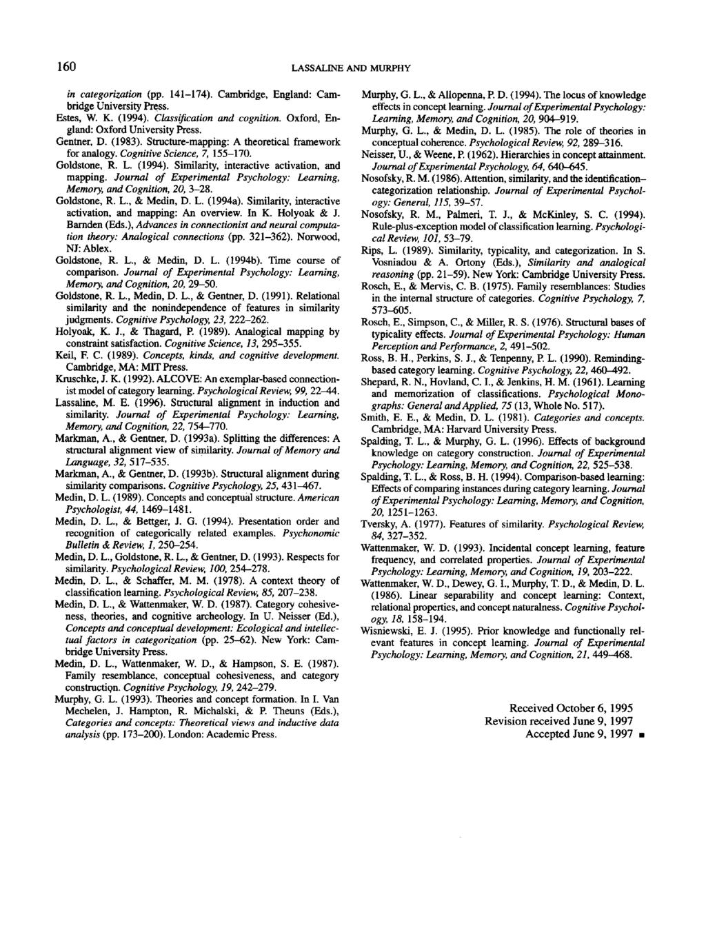 160 LASSALINE AND MURPHY in categorization (pp. 141-174). Cambridge, England: Cambridge University Press. Estes, W. K. (1994). Classification and cognition. Oxford, England: Oxford University Press.