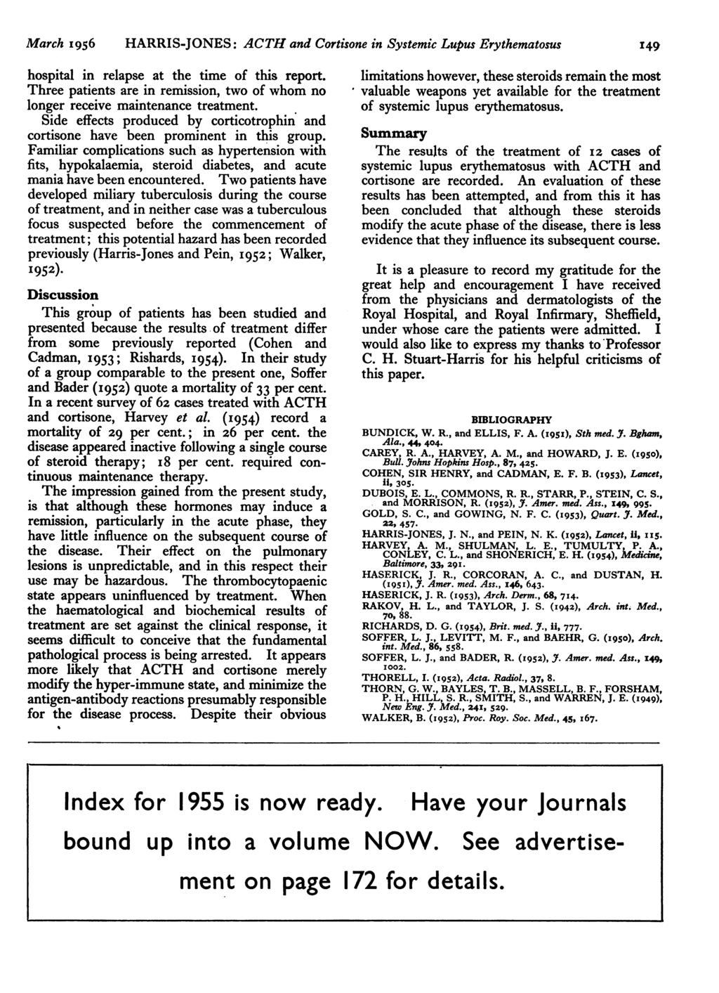 March 1956 HARRIS-JONES: ACTH and Cortisone in Systemic Lupus Erythematosus 1 hospital in relapse at the time of this report.