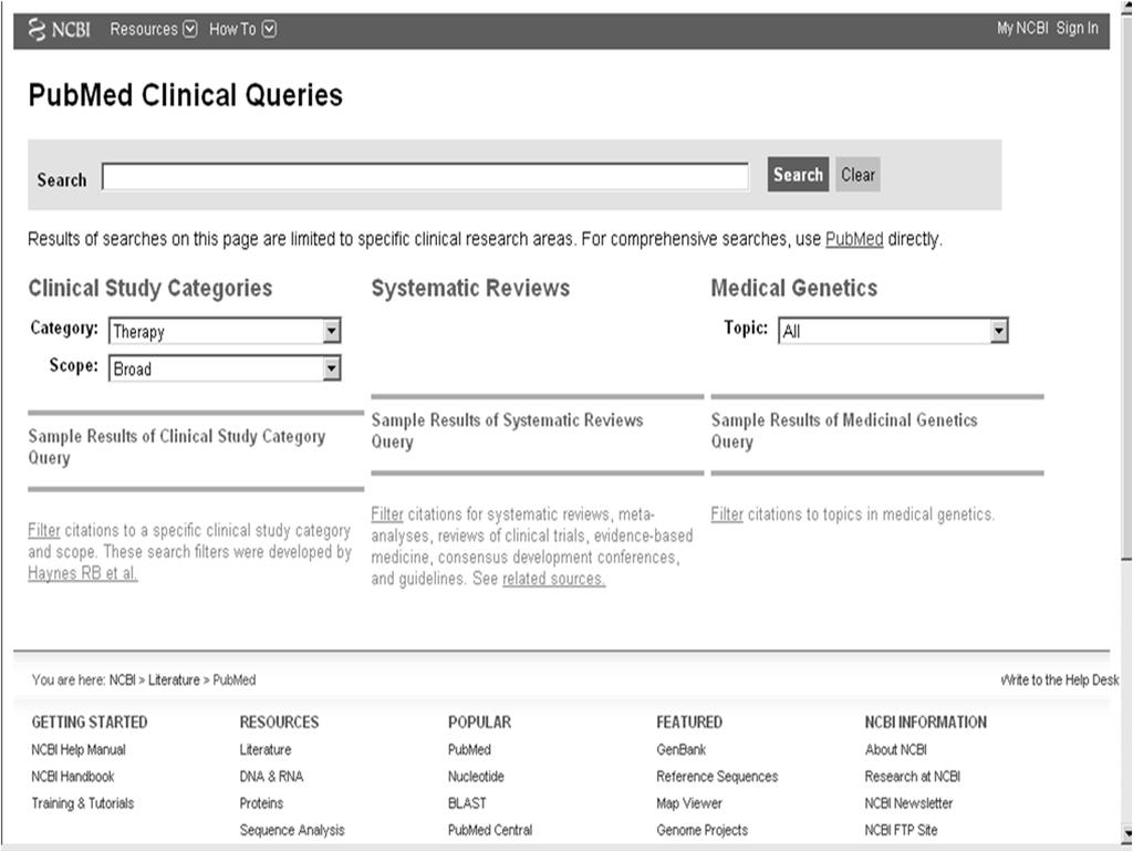 PubMed Clinical Queries Allows simultaneous search by Clinical Study Categories: * Etiology * Diagnosis * Therapy * Prognosis *