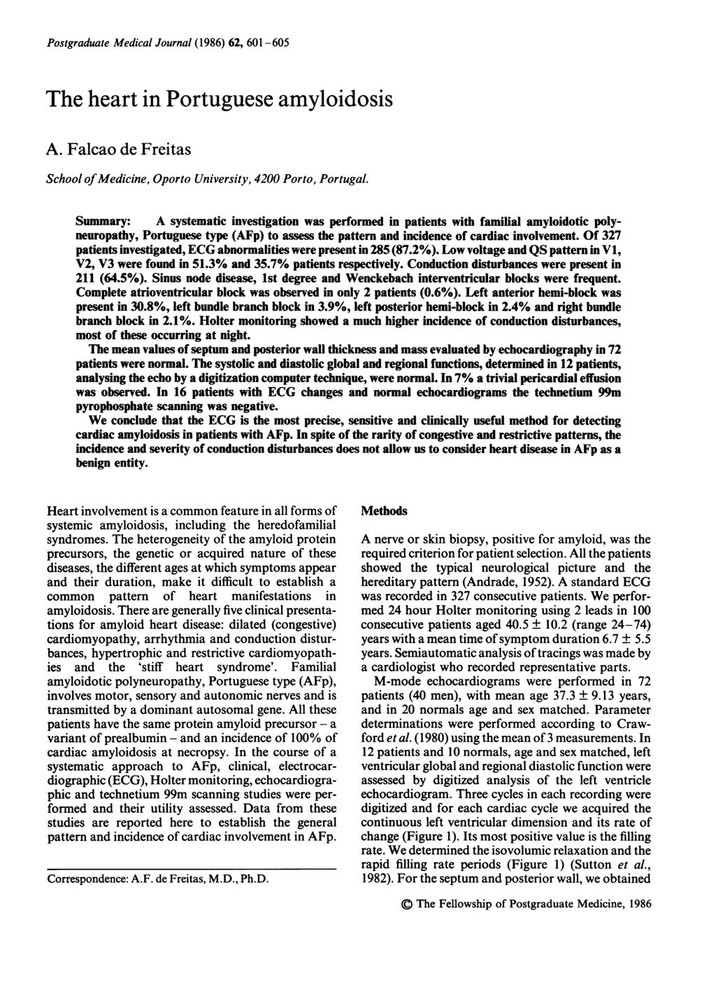 Postgraduate Medical Journal (1986) 62, 601-605 The heart in Portuguese amyloidosis A. Falcao de Freitas School ofmedicine, Oporto University, 4200 Porto, Portugal.