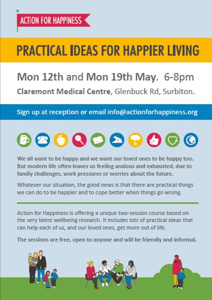 Practical Ideas for Happier Living an exciting new course Brings groups of up to 20 people together to learn practical ways to improve mental wellbeing Developed by