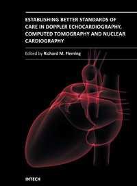 Establishing Better Standards of Care in Doppler Echocardiography, Computed Tomography and Nuclear Cardiology Edited by Dr. Richard M.