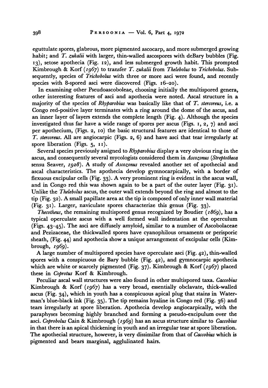 398 Persoonia Vol. 6, Part 4, 1972 eguttulate spores, glabrous, more pigmented ascocarp, and more submerged growing habit; and T. zukalii with larger, thin-walled ascospores with debary bubbles (Fig.