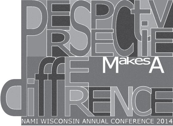 NAMI Wisconsin State Conference Friday, May 2 Saturday, May 3, 2014 Radisson Paper Valley Hotel 333 West College Avenue, Appleton, WI 54911 CONFERENCE ATTENDEE REGISTRATION FORM You can also register