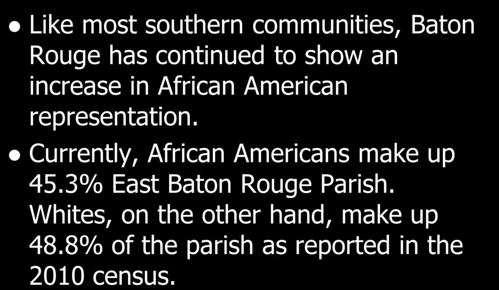 Community Demographic Profile Like most southern