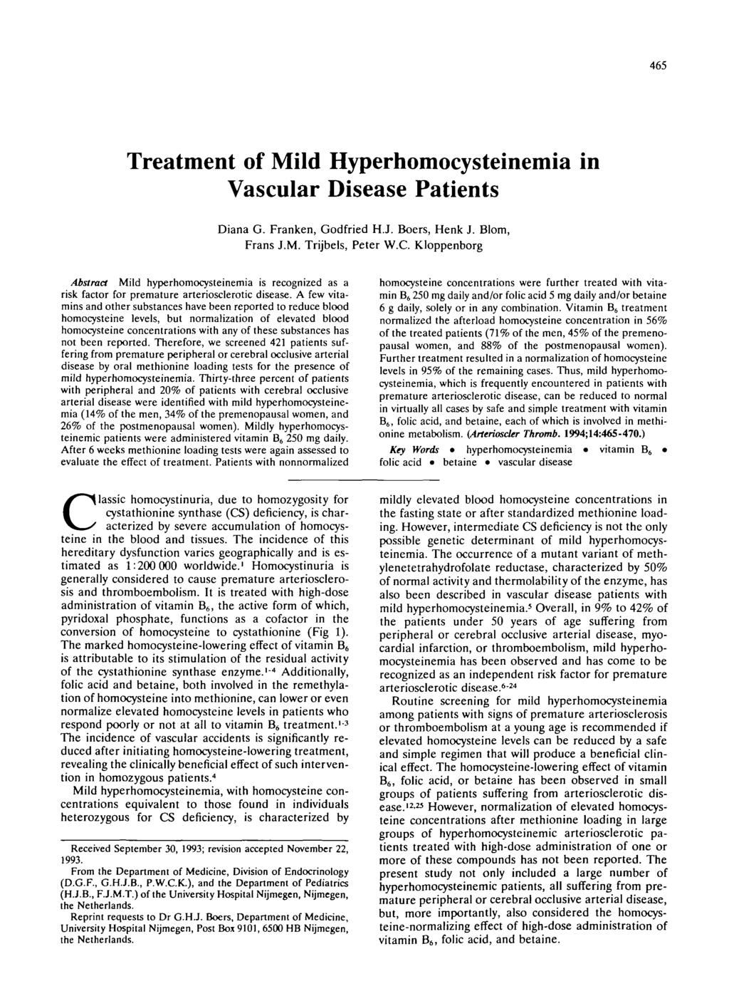 465 Treatment of Mild Hyperhomocysteinemia in Vascular Disease Patients Diana G. Franken, Godfried H.J. Boers, Henk J. Blom, Frans J.M. Trijbels, Peter W.C.