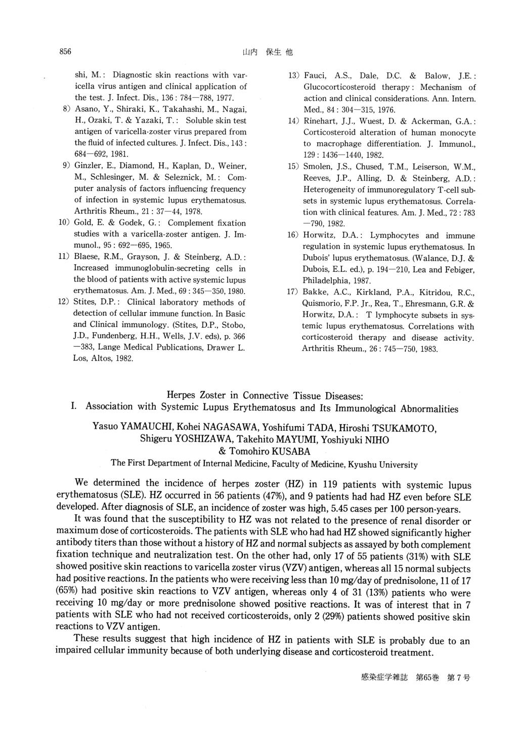 shi, M.: Diagnostic skin reactions with varicella virus antigen and clinical application of the test. J. Infect. Dis., 136 : 784 \788, 1977. 8) Asano, Y., Shiraki, K., Takahashi, M., Nagai, H.