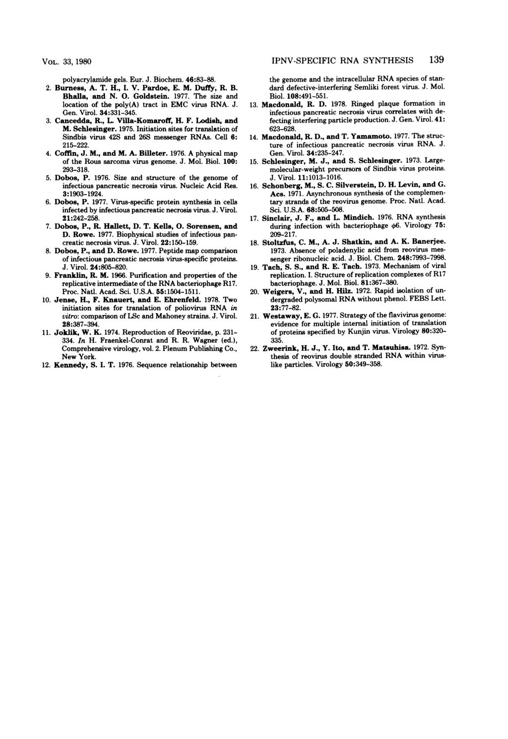 VOL. 33, 1980 polyacrylamide gels. Eur. J. Biochem. 46:83-88. 2. Burness, A. T. H., I. V. Pardoe, E. M. Duffy, R. B. Bhalla, and N. 0. Goldstein. 1977.