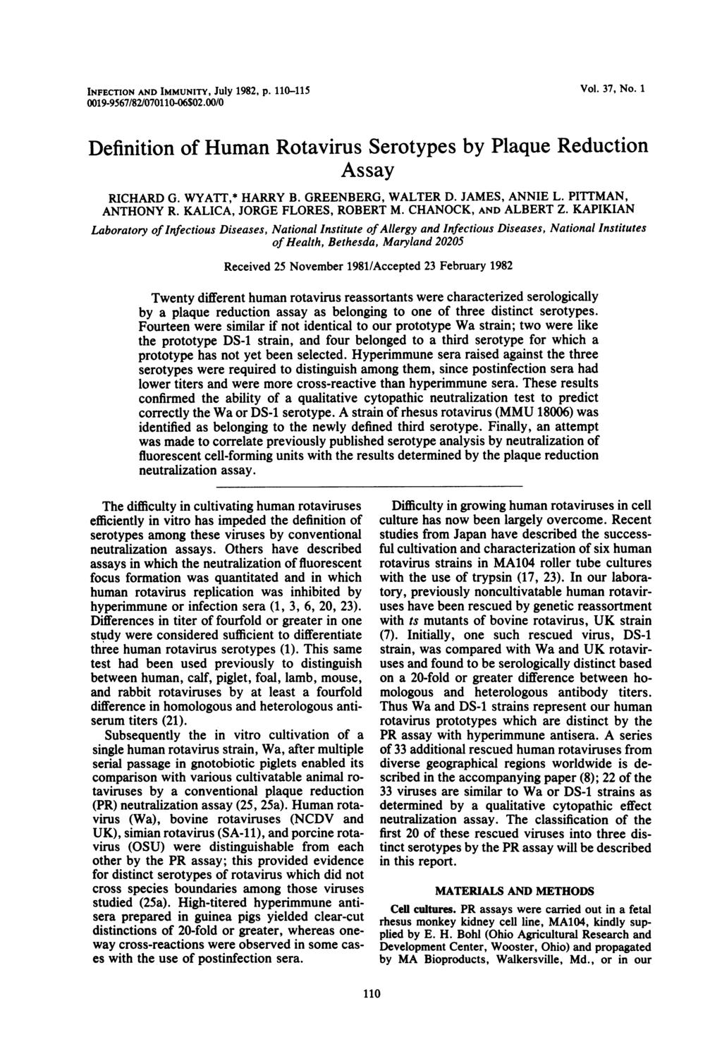 INFECTION AND IMMUNITY, July 1982, p. 110-115 Vol. 37, No. 1 0019-9567/82/070110-06$02.00/0 Definition of Human Rotavirus Serotypes by Plaque Reduction Assay RICHARD G. WYATT,* HARRY B.