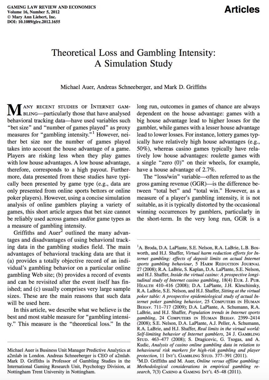 THEORETICAL LOSS SIMULATION STUDY (Auer, Schneeberger & Griffiths, 2012) Simulation study of 300,000 online gamblers over 13 game types Bet size explained 56% of the variance leaving