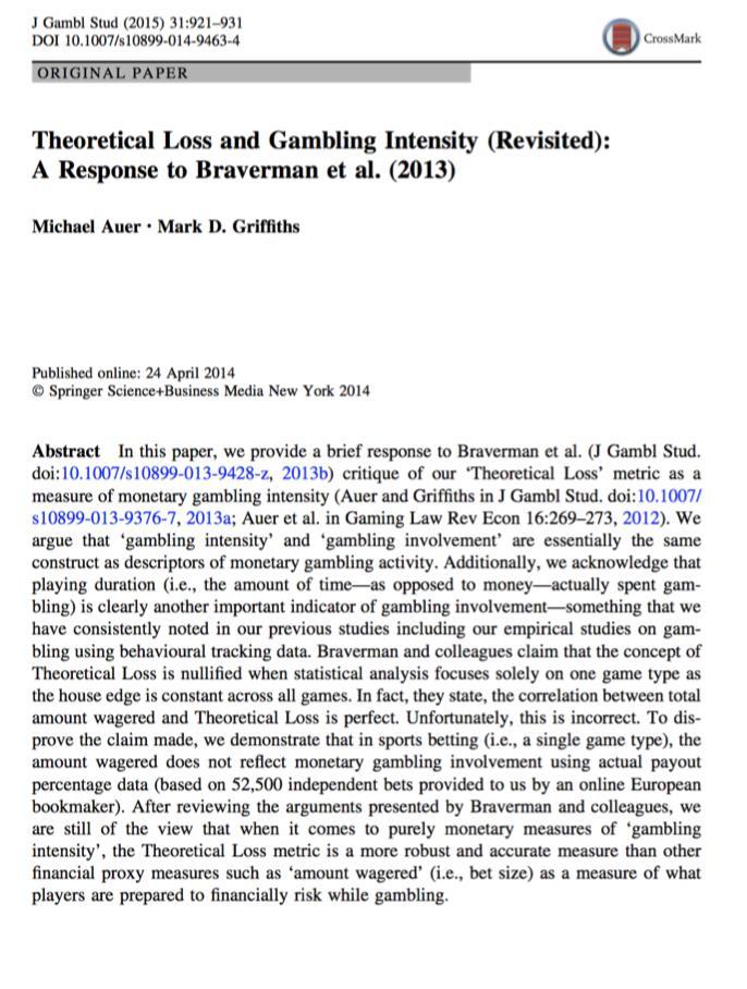 THEORETICAL LOSS EMPIRICAL STUDY (Auer & Griffiths, 2014; 2015) Empirical study of 100,000 online gamblers over eight game types on win2day site Bet size explained 72% of the variance leaving 28%
