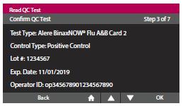 6. Confirm the data entry of Operator ID, Test Type, Control Type and Test Device ID on the screen then tap OK to confirm. Part 2 Test Procedure 7. Alere BinaxNOW Elution Solution vials are prefilled.