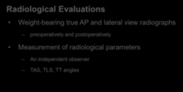 Materials and Methods Radiological Evaluations Weight-bearing true AP and