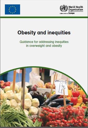 Obesity and inequalities "Guidance for addressing inequities in overweight and obesity"