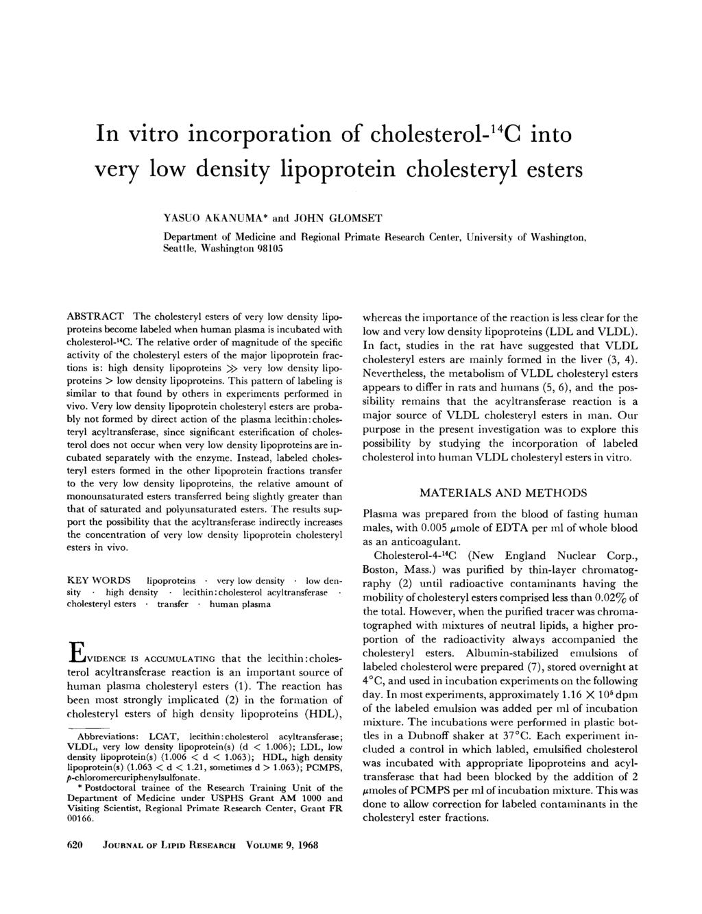 In vitro incorporation of ch~lesterol-'~c into very low density lipoprotein cholesteryl esters YASUO AKANUMA* and JOHN GLOMSET Department of Medicine and Regional Primate Research Center, University