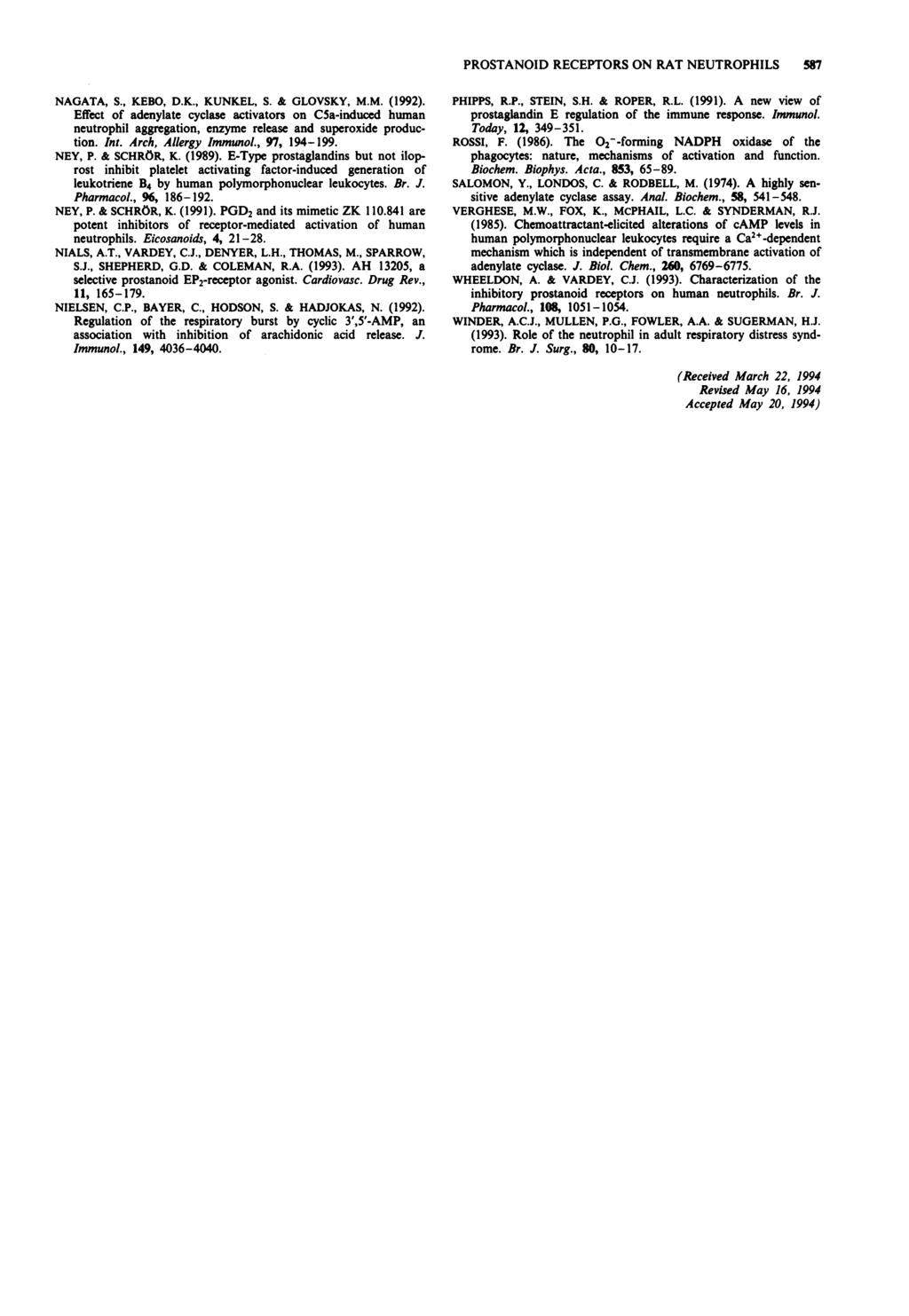 PROSTANOID RECEPTORS ON RAT NEUTROPHILS 587 NAGATA, S., KEBO, D.K., KUNKEL, S. & GLOVSKY, M.M. (1992).