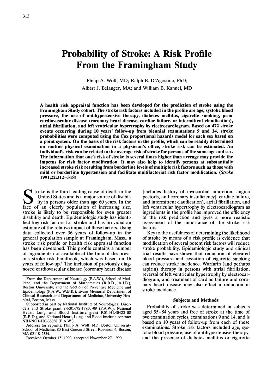 Probability of Stroke: A Risk Profile From the Framingham Study Philip A. Wolf, MD; Ralph B. D'Agostino, PhD; Albert J. Belanger, MA; and William B.