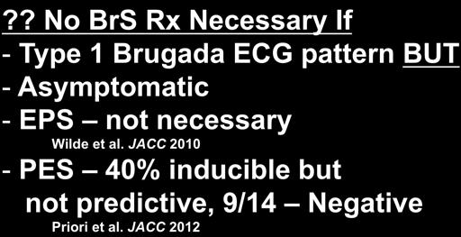 BrS Therapy Indications for ICD Therapy in BrS?