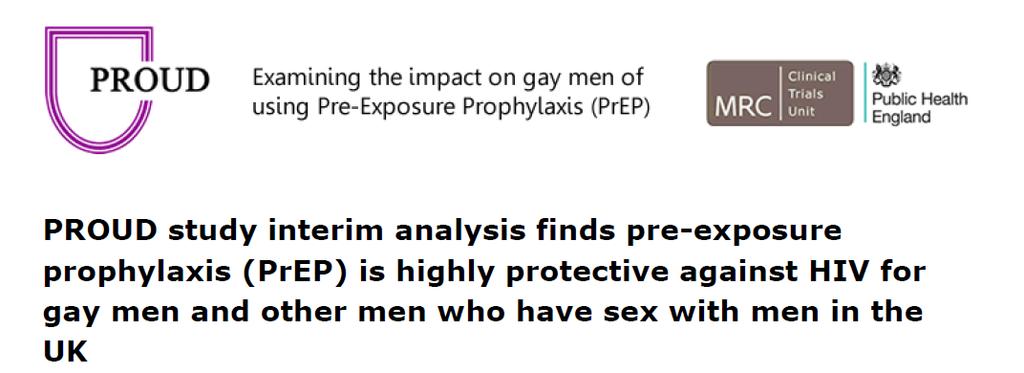 PROUD Study: Real World PrEP Among MSM in the UK, delivery of PrEP (compared to randomization to deferred access to PrEP) was so effective in preventing HIV that the deferred arm was