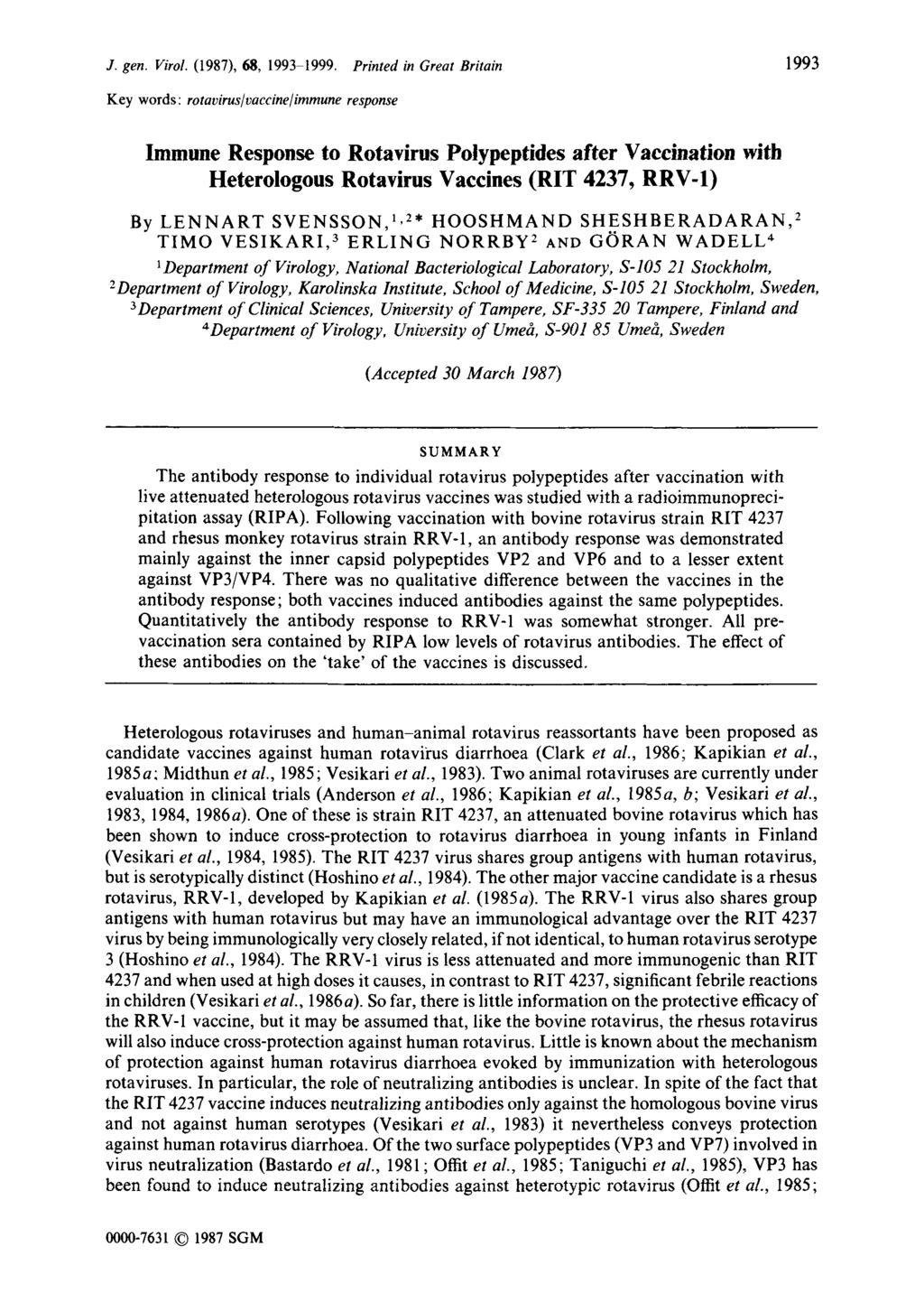 J gen Virol (1987), 68, 1993 1999 Printed in Great Britain 1993 Key words: rotavirus/vaccine/immune response Immune Response to Rotavirus Polypeptides after Vaccination with Heterologous Rotavirus