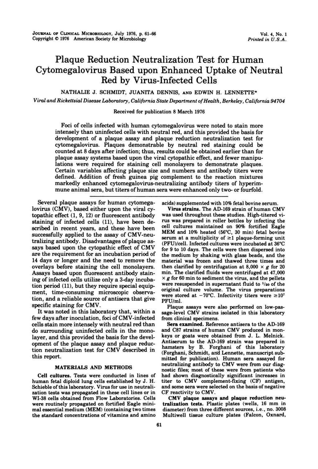 JOURNAL OF CUNICAL MICROBIOLOGY, JUlY 1976, p. 61-66 Copyright 1976 American Society for Microbiology Vol. 4, No. 1 Printed in U.S.A. Plaque Reduction Neutralization Test for Human Cytomegalovirus Based upon Enhanced Uptake of Neutral Red by Virus-Infected Cells NATHALIE J.