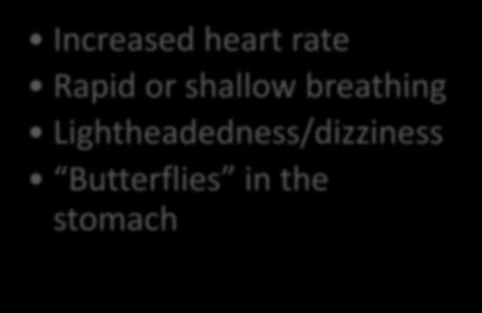 Lightheadedness/dizziness Butterflies in the stomach