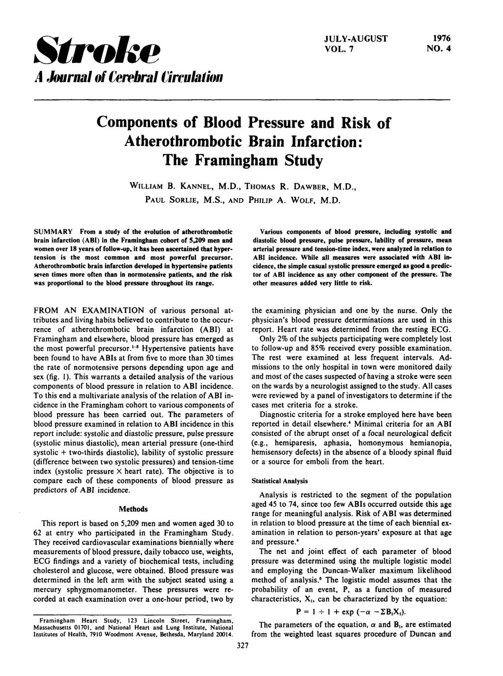 Stroke A Journal of Cerebral Circulation JULY-AUGUST VOL. 7 1976 NO. 4 Components of Blood Pressure and Risk of Atherothrombotic Brain Infarction: The Framingham Study WILLIAM B. KANNEL, M.D.
