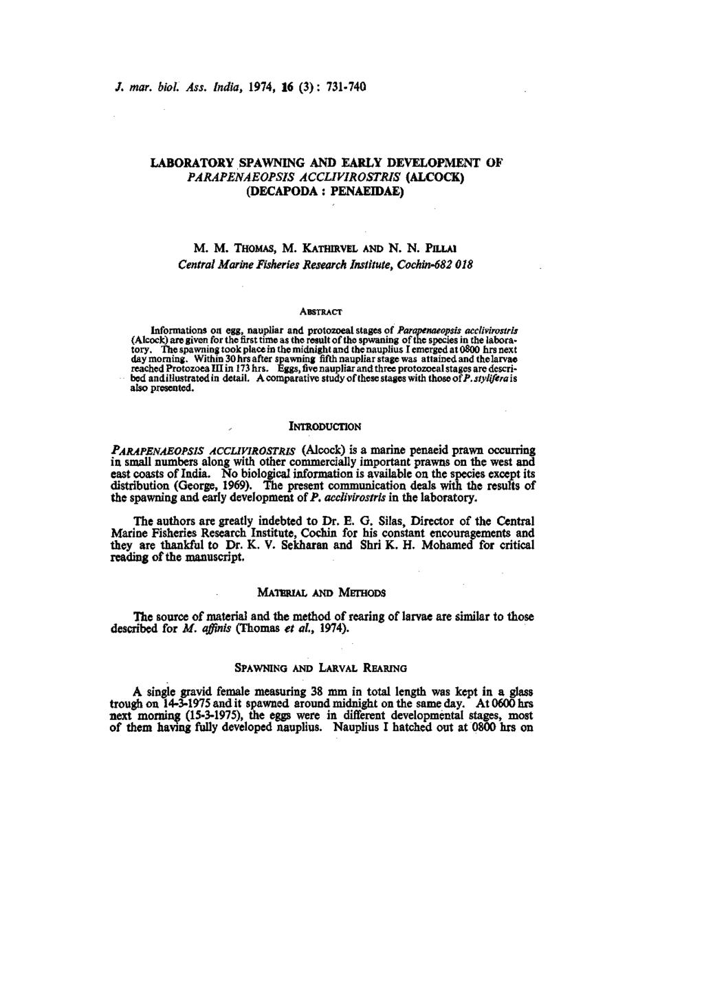 J. mar. biol. Ass. India, 1974, 16 (3): 731-740 LABORATORY SPAWNING AND EARLY DEVELOPMENT OF PARAPENAEOPSIS ACCLIVIROSTRIS (ALCOCK) (DECAPODA: PENAEIDAE) M. M. THOMAS, M. KATHIRVEL AND N.
