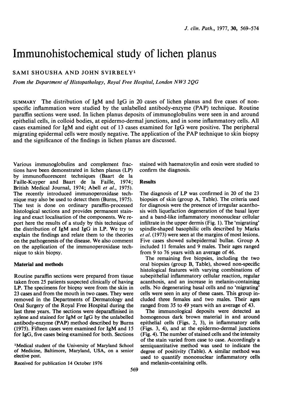 Immunohistochemical study of lichen planus SAI SHOUSHA AND JOHN SVIRBELY1 rom the Department of Histopathology, Royal ree Hospital, London NW3 2QG J. clin. Path.