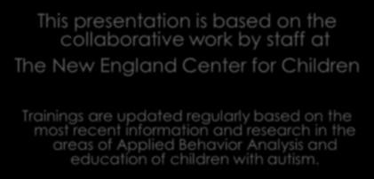 at The New England Center for Children Trainings are updated