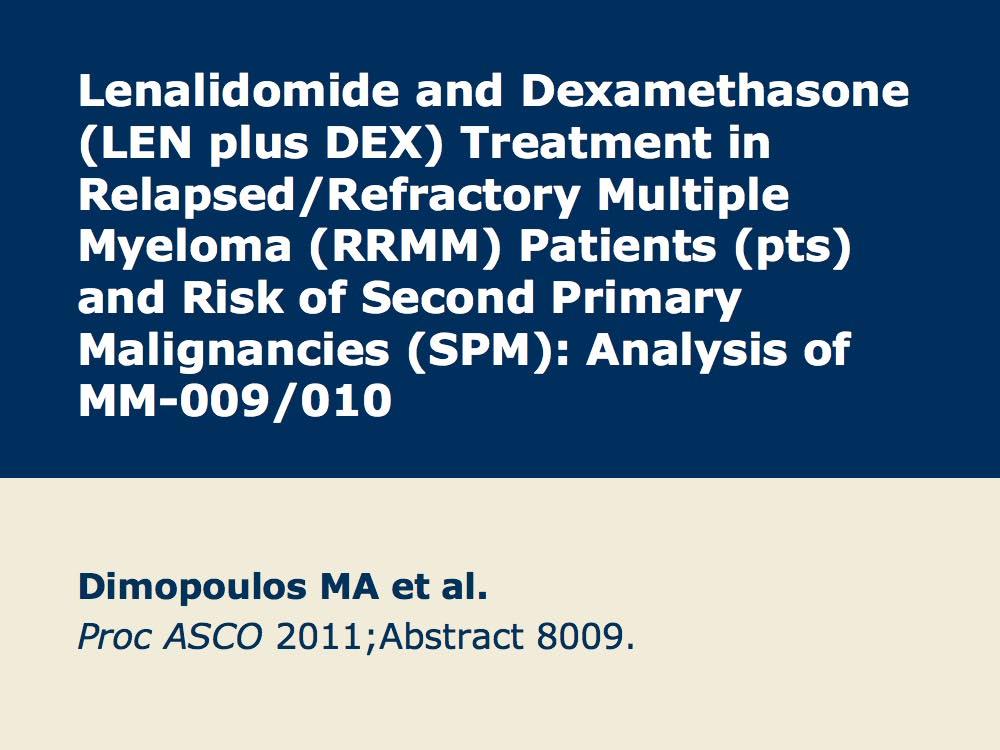 Benefits of Early ASCT for Newly Diagnosed Multiple Myeloma (MM) and the Incidence of Second Primary Cancer with Lenalidomide Maintenance in the Treatment of MM Presentation discussed in this issue