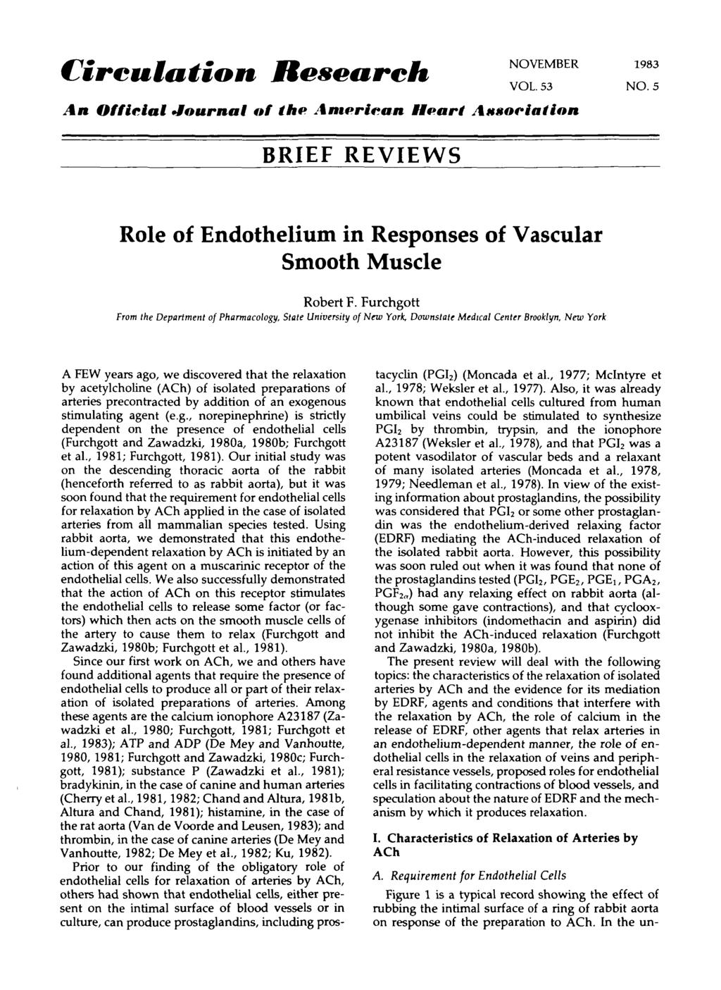 Circulation Research An Official Journal of the American Heart Atmooia/ion BRIEF REVIEWS NOVEMBER 1983 VOL. 53 NO. 5 Role of Endothelium in Responses of Vascular Smooth Muscle Robert F.