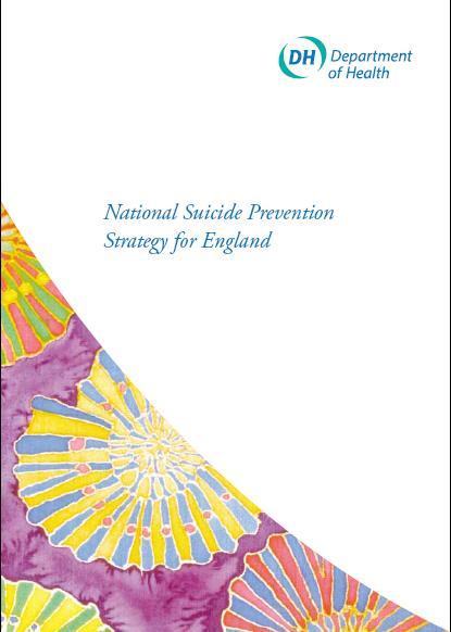National Suicide Prevention Strategy for England Aim of strategy is to reduce suicide by 20% by 2010 Based on six