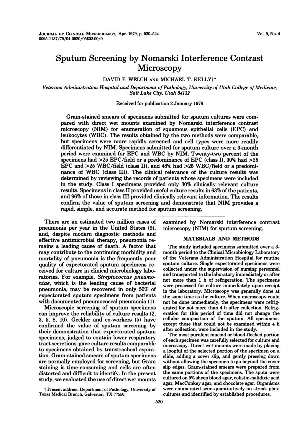 JOURNAL OF CLINICAL MICROBIOLOGY, Apr. 1979, p. 520-524 0095-1137/79/04-0520/05$02.00/0 Vol. 9, No. 4 Sputum Screening by Nomarski Interference Contrast Microscopy DAVID F. WELCH AND MICHAEL T.