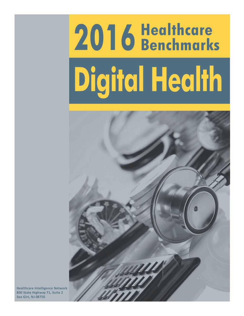 Note: This is an authorized excerpt from 2016 Healthcare Benchmarks: Digital Health To