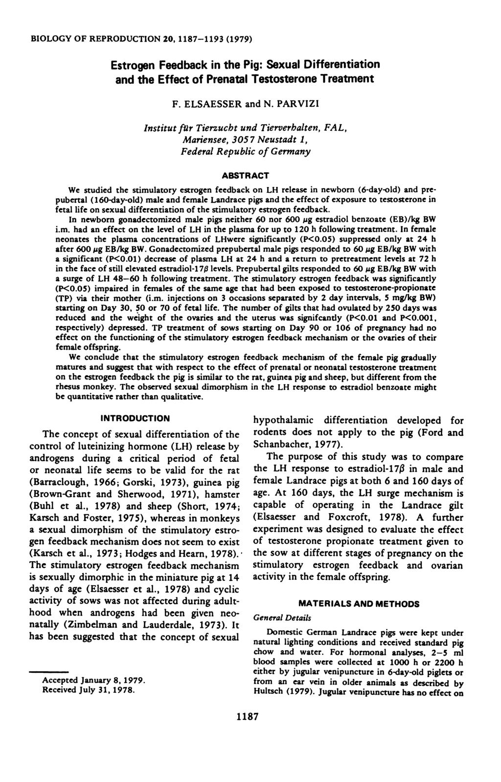 BOLOGY OF REPRODTO 2, 1187-1193 (1979) Estrogen Feedback in the Pig: Sexual Differentiation and the Effect of Prenatal Testosterone Treatment F ELSAESSER and PAR VZ institut f#{252}r Tierzucbt und