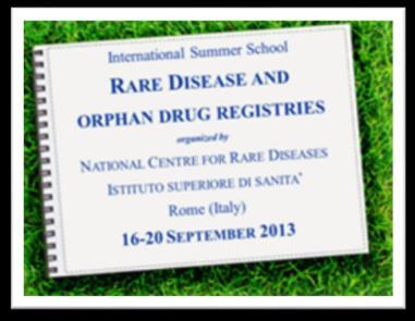 International Summer School on RD and Orphan Drug Registries Once a year, since 2013, the National Centre for Rare