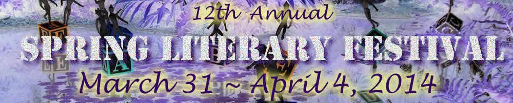 Spring Literary Festival April 1-4 Mark your calendars now for WCU's Twelfth Annual Spring Literary Festival!