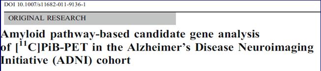 Swaminathan et al, Brain Imaging & Behavior (2012) Amyloid Gene Pathway PET Study: [11C]PiB DHCR24 (seladin - selective AD indicator cholesterol synthesis pathway) Swaminathan et