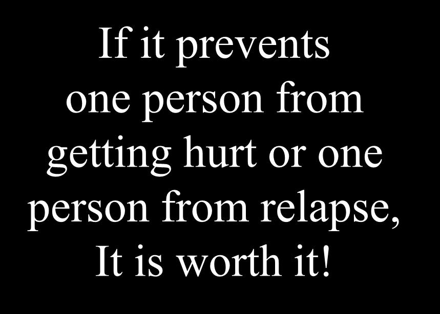 hurt or one person from relapse, It is