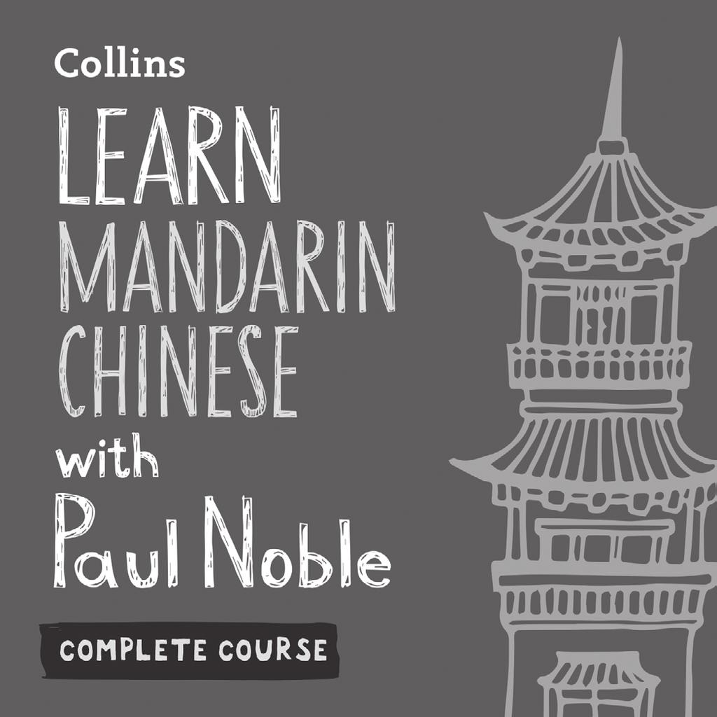 LEARN MANDARIN CHINESE WITH PAUL NOBLE COMPLETE COURSE: AUDIOBOOK UNABRIDGED An exciting, non-traditional approach to language learning with the easy, relaxed appeal of an audio-only product This