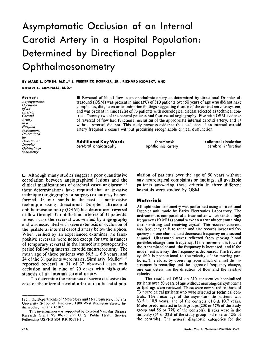 Asymptomatic Occlusion of an Internal Carotid Artery in a Hospital Population: Determined by Directional Doppler Ophthalmosonometry BY MARK L. DYKEN, M.D.,* J. FREDERICK DOEPKER, JR.