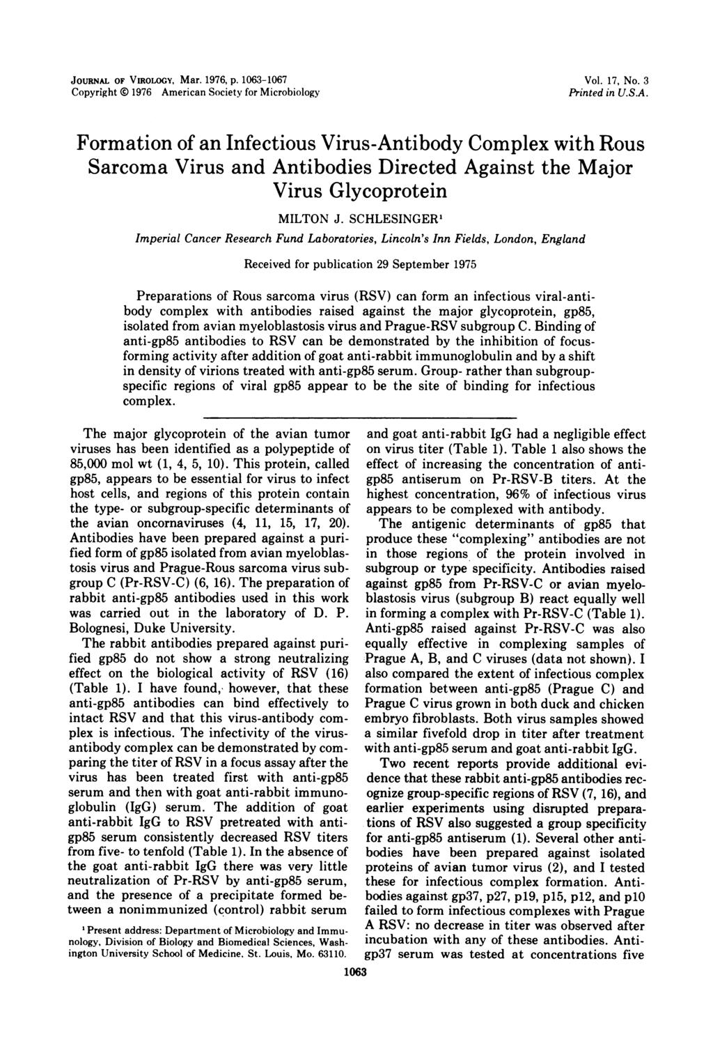 JOURNAL OF VIROLOGY, Mar. 1976, p. 163-167 Copyright 1976 American Society for Microbiology Vol. 17, No. 3 Printed in U.S.A. Formation of an Infectious Virus-Antibody Complex with Rous Sarcoma Virus and Antibodies Directed Against the Major Virus Glycoprotein MILTON J.